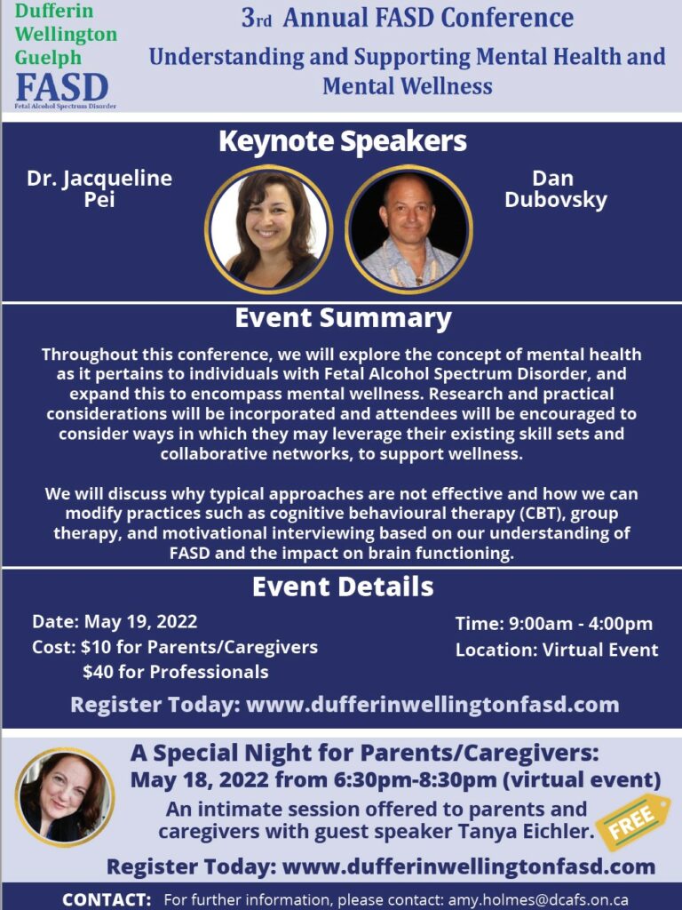 3rd Annual FASD Conference with two Keynote speakers Dr. Jacqueline Pei and Dan Dubovsky.
May 19th 9am-4pm virtual event
register today www.dufferinwellingtonfasd.com